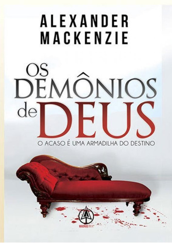 Os Demônios De Deus: O Acaso E Uma Armadilha Do Destino, De Mackenzie, Alexander. Editora Madras, Capa Mole, Edição 1ªedição - 2015 Em Português