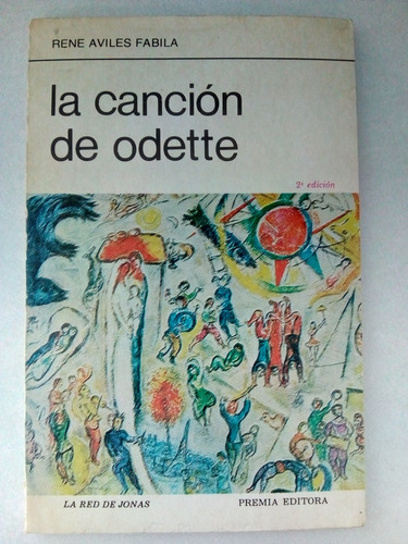 La Canción De Odette. Rene Aviles Fabila. 2ª Edición, 1984.