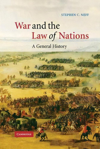 War And The Law Of Nations, De Stephen C. Neff. Editorial Cambridge University Press, Tapa Dura En Inglés