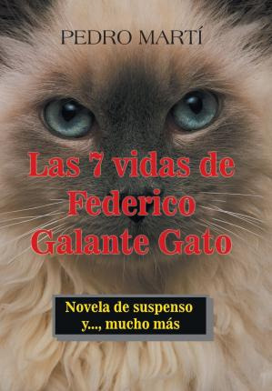 Libro Las 7 Vidas De Federico Galante Gato : Novela De Su...