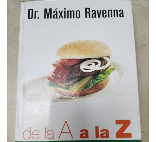 De La A A La Z, El Abc Del Sobrepeso - Máximo Ravenna