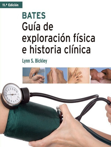 Bates Guia De Exploracion Fisica E Historia Clinica Ed 11