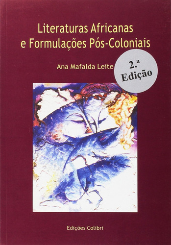 Literaturas Africanas E Formulações Pós-coloniais - 2ª Ediç