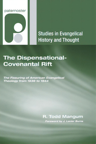 The Dispensational-covenantal Rift, De Mangum, R. Todd. Editorial Wipf & Stock Publ, Tapa Blanda En Inglés