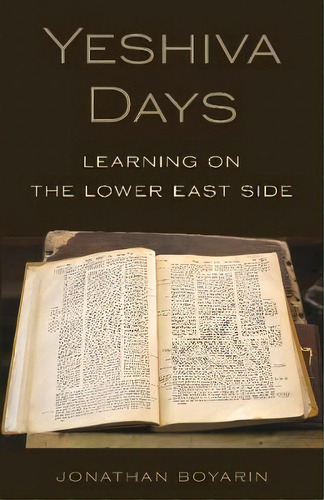 Yeshiva Days : Learning On The Lower East Side, De Jonathan Boyarin. Editorial Princeton University Press, Tapa Dura En Inglés