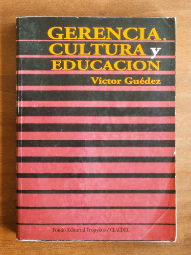 Gerencia, Cultura Y Educación / Víctor Guédez