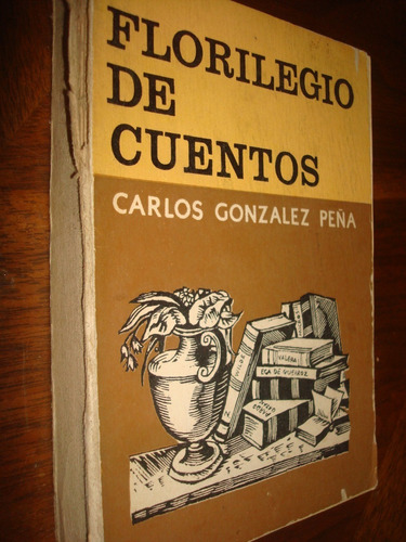 Florilegio De Cuentos - Carlos Gonzalez Peña (c18)