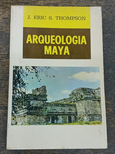 Arqueologia Maya * J. Eric S. Thompson * Diana *