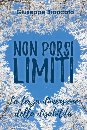 Libro: Non Porsi Limiti  La Terza Dimensione Della Disabilit