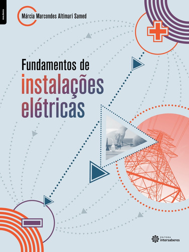 Fundamentos de instalações elétricas, de Samed, Márcia Marcondes Altimari. Editora Intersaberes Ltda., capa mole em português, 2017