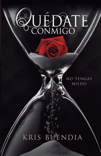 Libro:  Quédate No Tengas Miedo (spanish Edition)