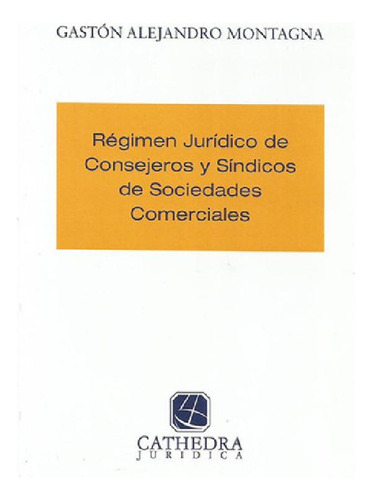 Libro - Regimen Juridico De Consejeros Y Sindicos De Socied