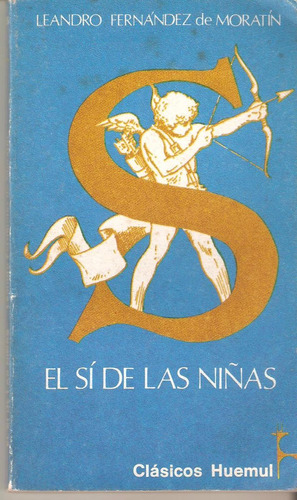 El Sí De Las Niñas De Leandro Fernández De Moratín. Teatro