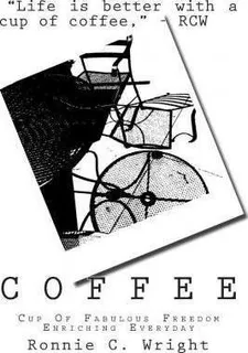 Coffee : Cup Of Fabulous Freedom Enriching Everyday - Ron...