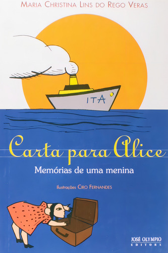 Carta para Alice: memórias de uma menina, de Veras, Maria Christina Lins do Rego. Editorial Editora José Olympio Ltda., capa mole em português, 2007