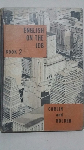 English On The Job. By Carlin And Holder.