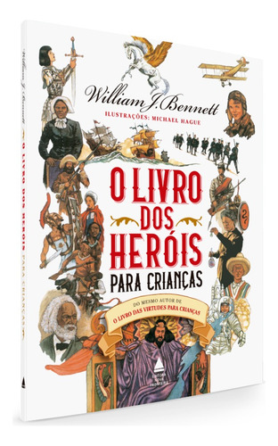 O livro dos heróis para crianças, de Bennett, William. Editora Nova Fronteira Participações S/A, capa dura em português, 2021