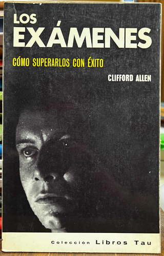 Los Exámenes Como Superarlos Con Éxito - Clifford Allen