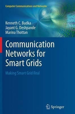 Communication Networks For Smart Grids - Kenneth C. Budka