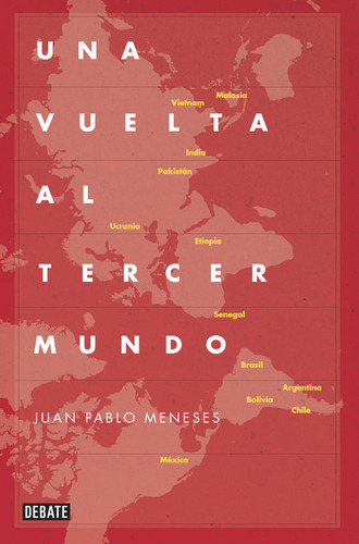 Una Vuelta Al Tercer Mundo, De Meneses, Juan Pablo. Editorial Debate, Tapa Blanda En Español