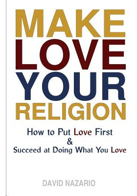 Libro Make Love Your Religion: How To Put Love First & Su...
