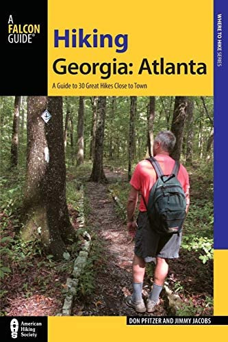 Libro: Hiking Georgia: Atlanta: A Guide To 30 Great Hikes To