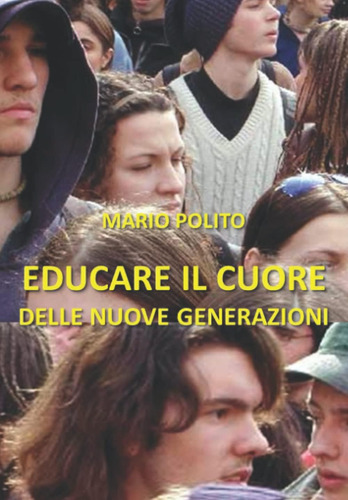 Libro: Educare Il Cuore Delle Nuove Generazioni: Alcune Stra