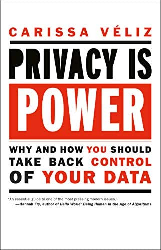 Privacy Is Power: Why And How You Should Take Back Control Of Your Data, De Véliz, Carissa. Editorial Melville House Publishing, Tapa Dura En Inglés