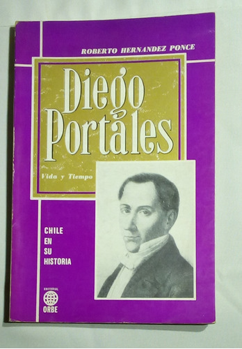 Diego Portales. Vida Y Tiempo