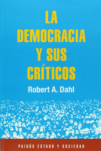 La Democracia Y Sus Críticos