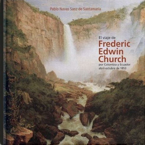 Libro Viaje De Frederic Edwin Chrch Por Colombia Y Ecuador