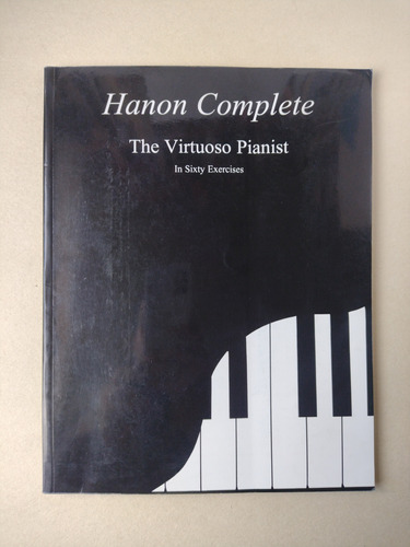 Hanon Complete The Virtuoso Pianist In Sixty Exercises