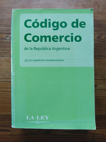 Código De Comercio De La República Argentina - Ed. 2007