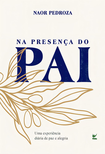 Na Presença Do Pai Uma Experiência Diária De Paz E Alegria, De Naor, Pedroza. Editorial Editora Vida, Capa Mole, Edição 20240101 00:00:00 Em