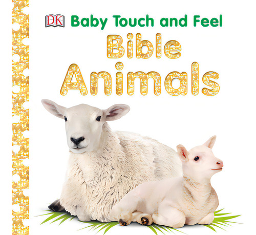 Baby Touch And Feel: Bible Animals, De Dk. Baby Touch And Feel, Vol. 1. Editorial Dk Pub, Tapa Dura En Inglés