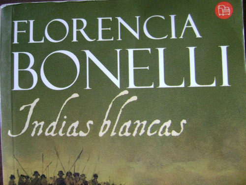 Indias Blancas. Florencia Bonelli