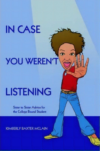 In Case You Weren't Listening, De Kimberly Baxter Mclain. Editorial Iuniverse, Tapa Blanda En Inglés