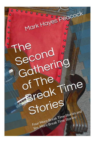 Libro: The Second Gathering Of The Break Time Stories: Four