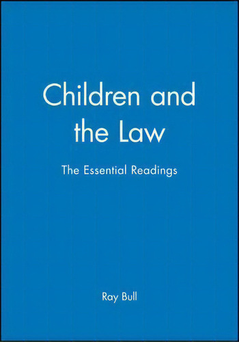Children And The Law : The Essential Readings, De Ray Bull., Vol. 1. Editorial John Wiley And Sons Ltd, Tapa Blanda En Inglés