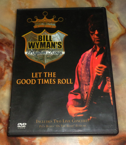 Bill Wyman Rhythm Kings - Let The Good Times Roll - Dvd Arg.