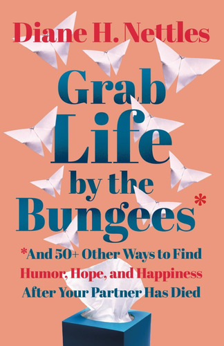 Libro: Grab Life By The Bungees: And 50+ Other Ways To Find