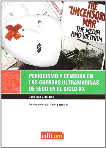 Libro Periodismo Y Censura En Las Guerras  De Vidal Jose