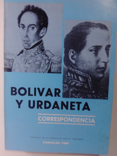 Bolívar Y Urdaneta Correspondencia Historia