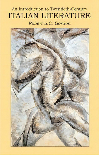 Introduction To Twentieth Century Italian Literature, De Robert Gordon. Editorial Bloomsbury Publishing Plc, Tapa Blanda En Inglés