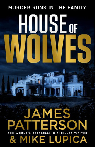 House Of Wolves - Century Uk / Patterson, James