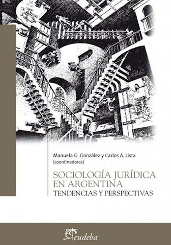 Sociología Jurídica En Argentina, De González, Manuela G.. Editorial Eudeba, Edición 2010 En Español