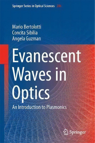 Evanescent Waves In Optics, De Mario Bertolotti. Editorial Springer International Publishing Ag, Tapa Dura En Inglés