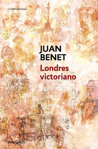 Libro: Londres Victoriano. Benet, Juan. Debolsillo