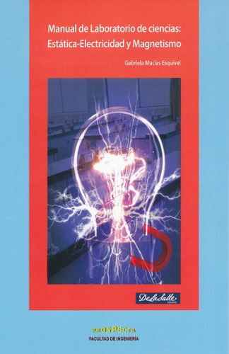 Manual De Laboratorio De Ciencias Estatica Electricidad Y Magnetismo, De Macias Esquivel, Gabriela., Vol. 1. Editorial De La Salle Ediciones, Tapa Blanda, Edición 01 En Español, 2017