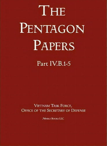 United States - Vietnam Relations 1945 - 1967 (the Pentagon Papers) (volume 3), De Office Of The Secretary Of Defense. Editorial Nimble Books, Tapa Dura En Inglés